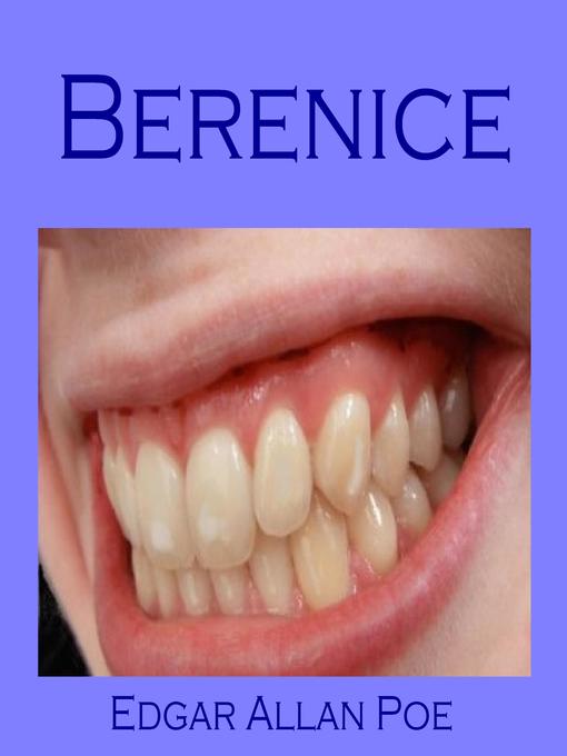 Title details for Berenice by Edgar Allan Poe - Wait list